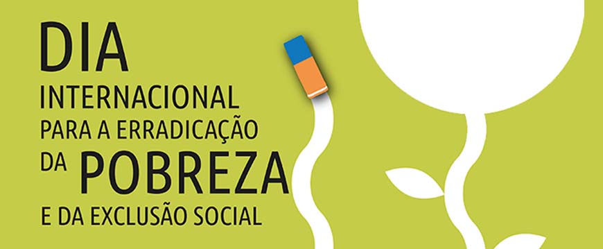 Dia Internacional para a Erradicação da Pobreza e da Exclusão Social